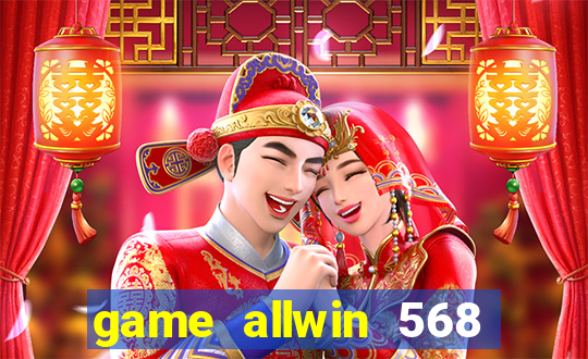 game allwin 568 com login